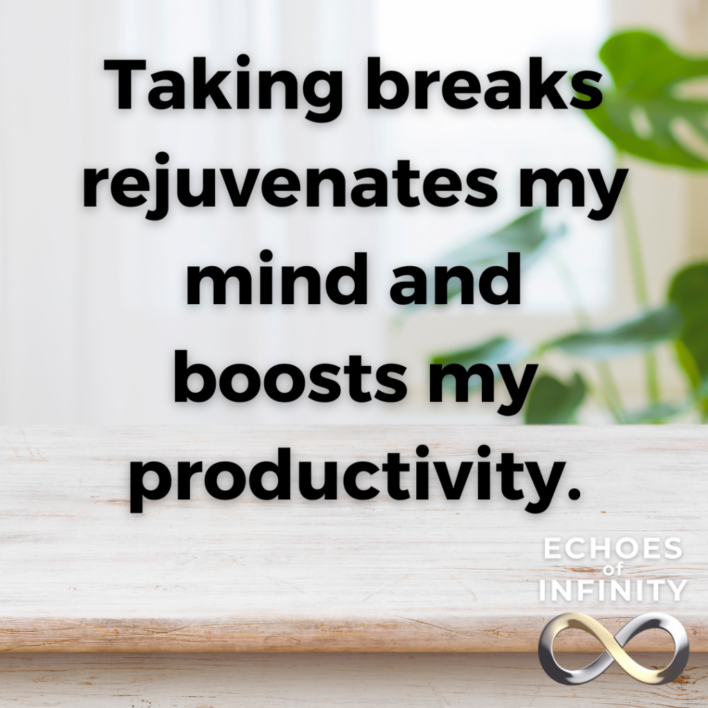 Taking breaks rejuvenates my mind and boosts my productivity.