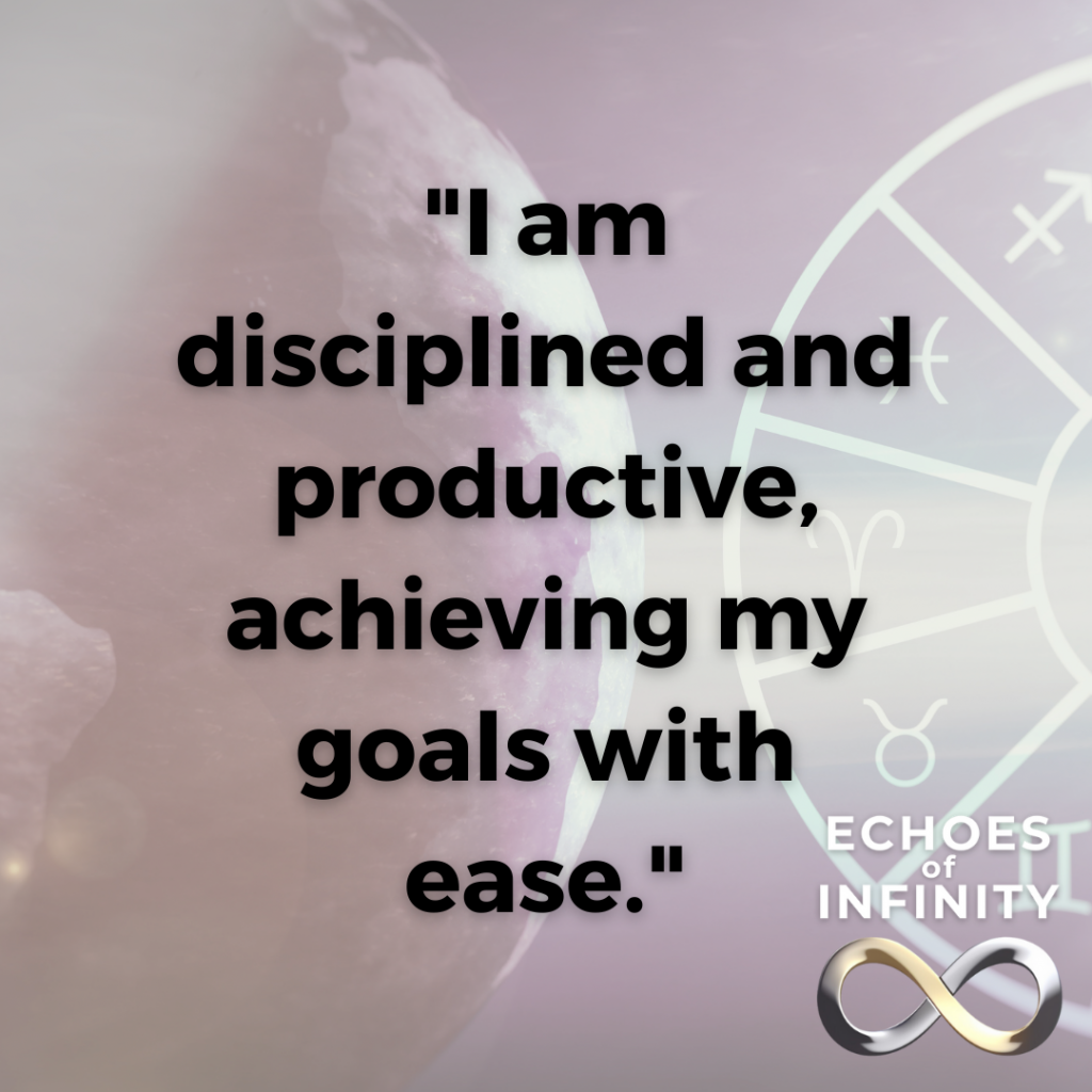 I am disciplined and productive, achieving my goals with ease.
