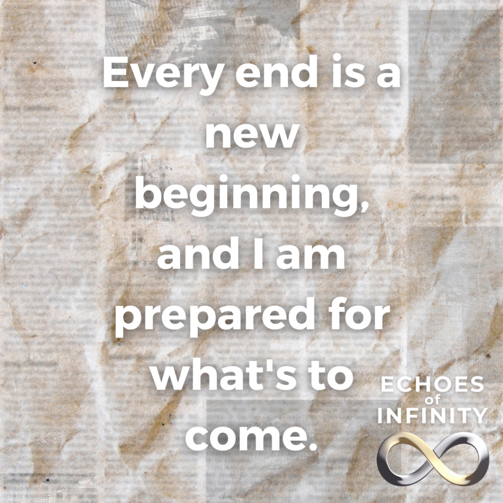 Every end is a new beginning, and I am prepared for what's to come.